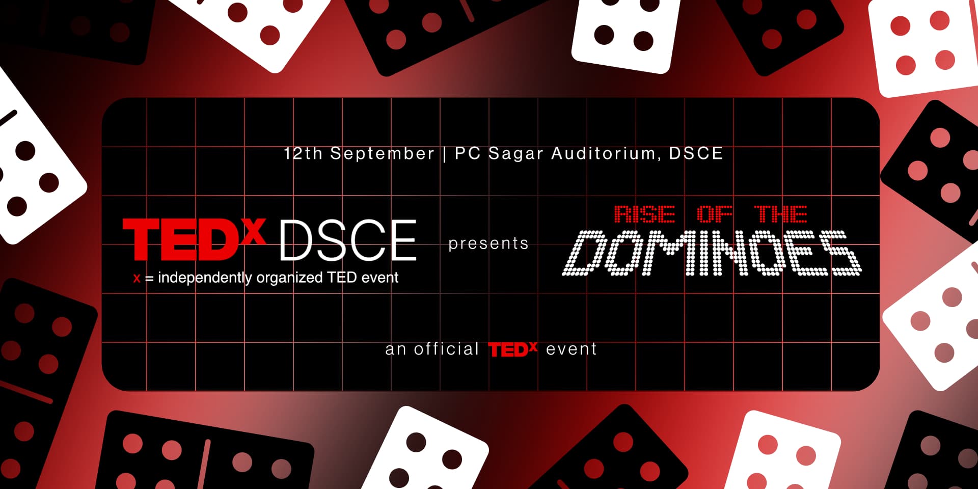 TEDxDSCE presents Rise of the Dominoes — 12th September, PC Sagar Auditorium, DSCE. An official TEDx event.
